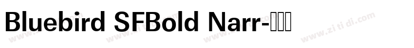 Bluebird SFBold Narr字体转换 Bluebird SFBold Narr字体转换
